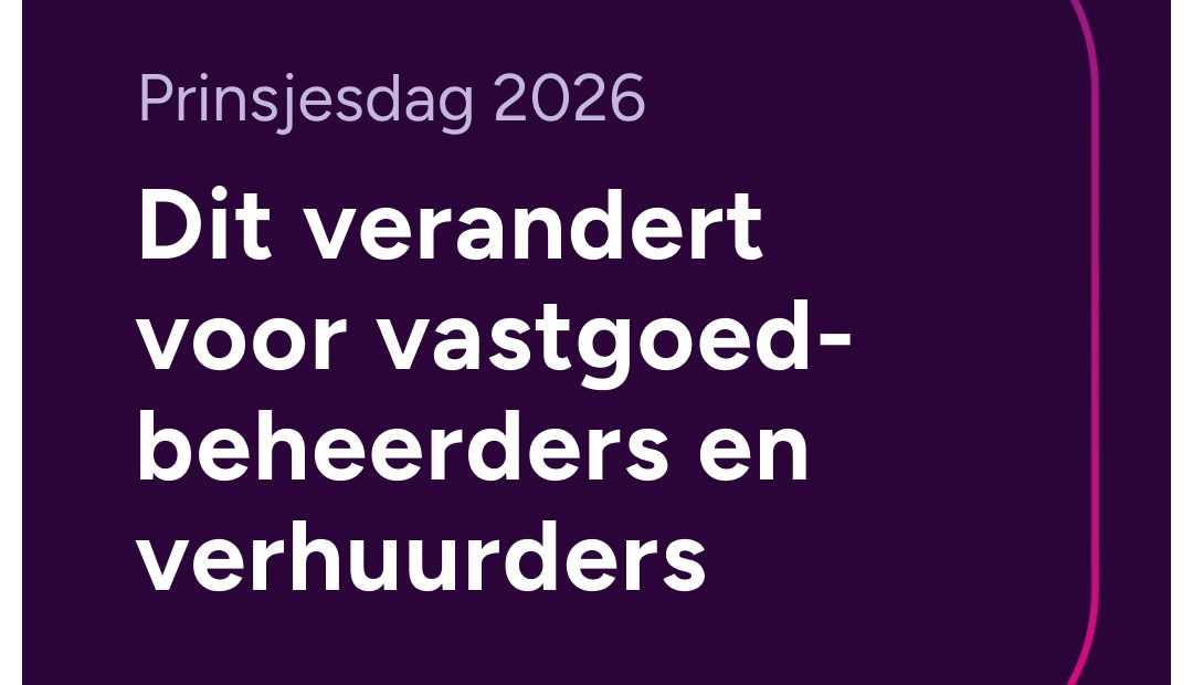Prinsjesdag 2026: Wat veranderd er voor vastgoedbeheerders en verhuurders